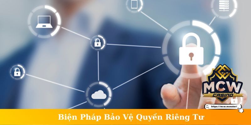 Các biện pháp bảo vệ quyền riêng tư